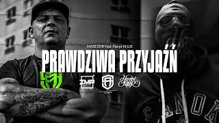 Mazi ZMP feat. Harpi M.U.R -  Prawdziwa Przyjaźń ( Prod.Bandyta )