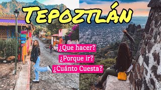 TEPOZTLÁN - Que hacer en UN DÍA o en el FIN DE SEMANA (CON POCO DINERO)