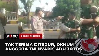 Oknum Anggota TNI Nyaris Adu Jotos dengan Polantas lantaran Tidak Pakai Helm | Ragam Perkara tvOne