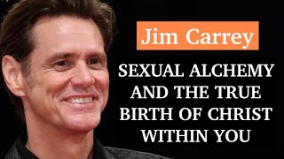 Jim Carrey - Sexual Alchemy & True Birth Of Christ Within You - Sacred Secretion - Santos Bonacci