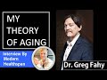 My Theory Of Aging | Dr Greg Fahy Interview Series