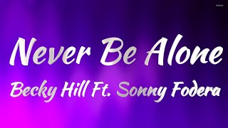 Becky HIll Ft. Sonny Fodera - Never Be Alone (Lyrics)