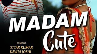 Madam Cute___ Uttar Kumar Dhakad Chhora_Kavita Joshi _ Tarun_Ruchika Jangid  Haryanvi Video Songs