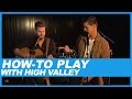 High Valley | How-To Play "Make You Mine"