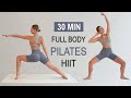 30 Min Cardio Pilates HIIT | Full Body Fat Burn + Muscle Toning | Feel Good & Get Energy | No Repeat