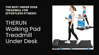 THERUN Walking Pad - The Best Under Desk Treadmill for Effortless Fitness!