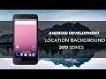 Android Studio Tutorial - Google Location Update from Background android development tutorial