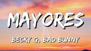 [Loop 1 Hour] Becky G, Bad Bunny - Mayores (Letra\Lyrics)