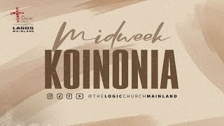 Midweek Koinonia | The LOGIC Church Mainland | 30th January, 2025