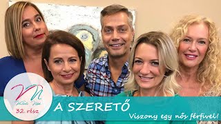 Valódi Nők EP32 A Szerető/Viszony egy nős férfivel