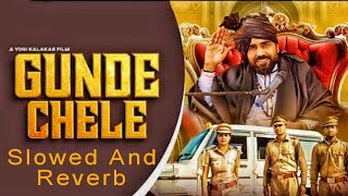 Gunde Chele - Harry Lather || Slowed And Reverb || Haryanvi Song 🔥