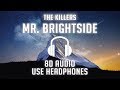 The Killers - Mr. Brightside (8D AUDIO) 🎧