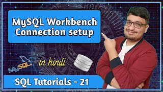 How to setup Connection in MySQL Workbench | Section 4 | SQL Tutorial PART 21