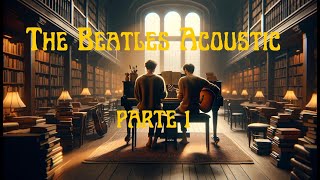 The Beatles Acoustic Collection - Part 1 (Piano and Guitar)
