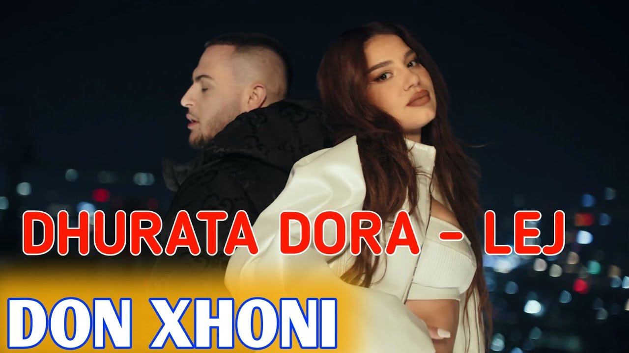 DON XHONI × DHURATA DORA - LEJ | ELSEN PRO REMIX 2024 - YouTube