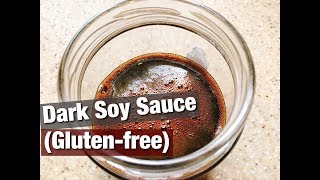 How To Make Dark Soy Sauce (Gluten Free)