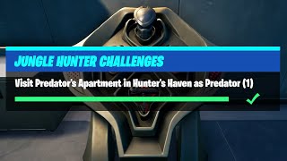 Visit Predator's Apartment in Hunter's Haven as Predator (1) - Fortnite Jungle Hunter Challenges