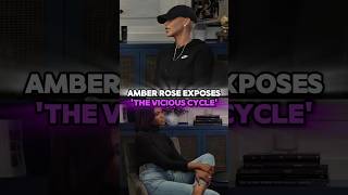 Amber Rose Exposes The Vicious Cycle