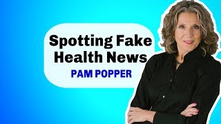 Spotting Fake Health Information - Pam Popper