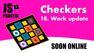 Checkers - 18. Work update - JavaScript simple game coding