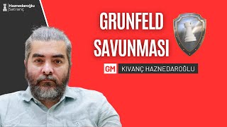 Karşınızda Grunfeld Savunması! I GM Kıvanç Haznedaroğlu