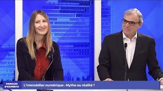 Paroles d'Experts : l’immobilier numérique : Mythe ou réalité ?\