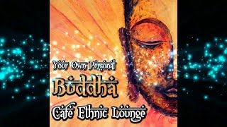 Your Own Personal Buddha - Cafe Ethnic Lounge Oriental Flavor (Continuous del Mar Mix) ▶ Chill2Chill