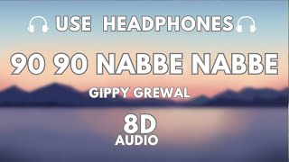 90 90 Nabbe Nabbe 8D Audio | Gippy Grewal | Jasmine Sandlas | New Punjabi Song 2024