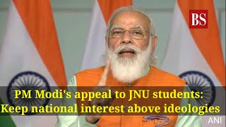 PM Modi's appeal to JNU students: Keep national interest above ideologies