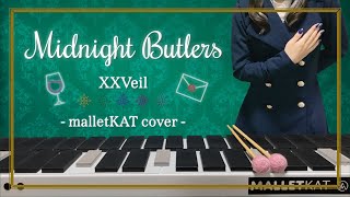 【あんスタ】XXVeil「Midnight Butlers」弾いてみた【malletKAT】