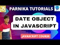 Date Object: Date & Time In JavaScript | JavaScript Full Course for Beginners | Parnika Tutorials