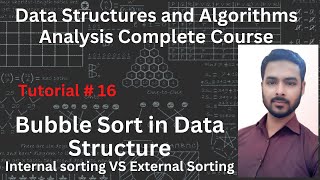 Tutorial 16: Bubble Sort in Data Structure | Internal sorting VS External Sorting