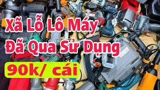 Xã hàng qua sử dụng , xã rẻ , cuối năm , giá huỷ diệt , máy khoan , máy mài , máy cắt , đủ các máy.