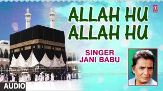 ♪ Islamic ♥ Qawwali : अल्लाहू अल्लाहू (Audio) : JANI BABU ||  HAJJ - MUBARAK || T-Series