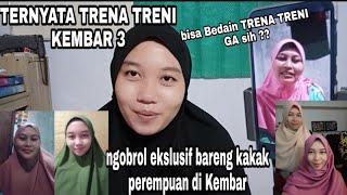 Video Call Teh Irma kakak Perempuan si kembar TRENA TRENI yang ada di TARAJU