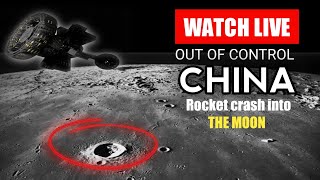 Out of Control Chinese  Rocket  Crashing into the Moon / Chang'e 5-T1 mission