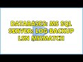 Databases: MS SQL Server: Log Backup LSN Mismatch (2 Solutions!!)