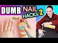 Testing Dumb Nail Hacks #2 (SimplyNailogical suffering)