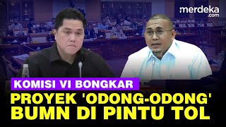 Panas Komisi VI, Andre Rosiade Semprot Erick Thohir Soal Proyek 'Odong-Odong' Pintu Tol