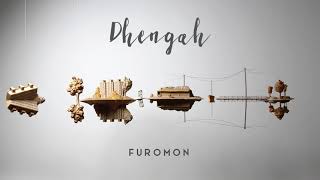 Furomon - Dhengah (Audio)