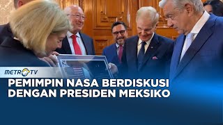 Pemimpin NASA Berdiskusi Dengan Presiden Meksiko