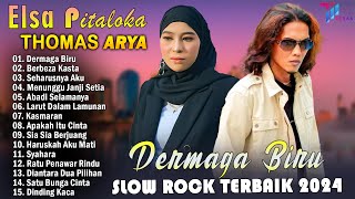 THOMAS ARYA FEAT ELSA PITALOKA FULL ALBUM TERBARU 2024 - SLOW ROCK TERPOPULER 2024 BIKIN BAPER