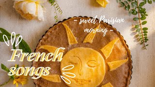 a beautiful morning to fall in love in Paris | Aesthetic French songs [Playlist]