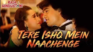 Tere Ishq Mein Naachenge | Raja Hindustani | Amir Khan & Karisma Kapoor | Kumar Sanu | 90's Hits