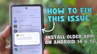 How to Install Older Apps on Android 14 & 15 Without Root