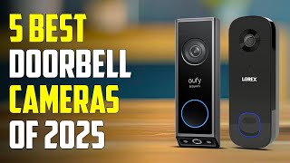 5 Best Doorbell Cameras 2025 | Best Video Doorbell 2025