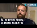 Pai do menino Henry não acredita na hipótese de uma morte acidental | SBT Brasil (22/03/21)