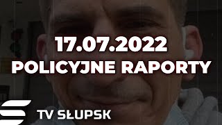 🚨 POLICYJNE RAPORTY 17.07.2022 | odcinek #51 - Kradzież krzyży, zaginiony i ucieczka po pijaku