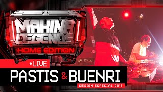 PASTIS \u0026 BUENRI 🤪 ESPECIAL 90's (Makina Legends Home Edition) 🔊