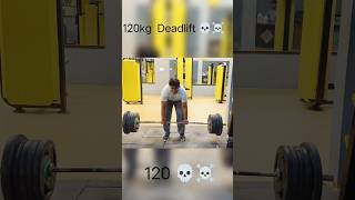 120 Kg Deadlift 💀☠️ #shorts #viral #gym #deadlift #workout #fitness #trending #gymlife #motivation